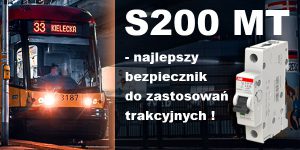 S200 MT – niewątpliwie najlepszy bezpiecznik do zastosowań trakcyjnych