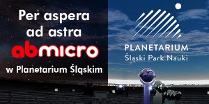 Per aspera ad astra – AB-MICRO w Planetarium Śląskim